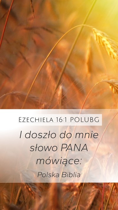 Ezechiela 16:1 POLUBG Mobile Phone Wallpaper - I doszło do mnie słowo PANA - Mobile Bible Verse Wallpaper