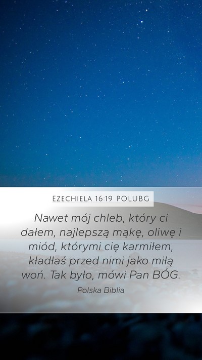 Ezechiela 16:19 POLUBG Mobile Phone Wallpaper - Nawet mój chleb, który ci dałem, najlepszą - Mobile Bible Verse Wallpaper