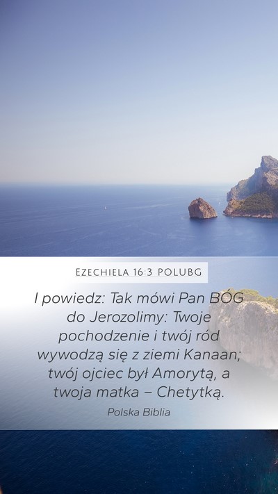 Ezechiela 16:3 POLUBG Bible Verse Image
