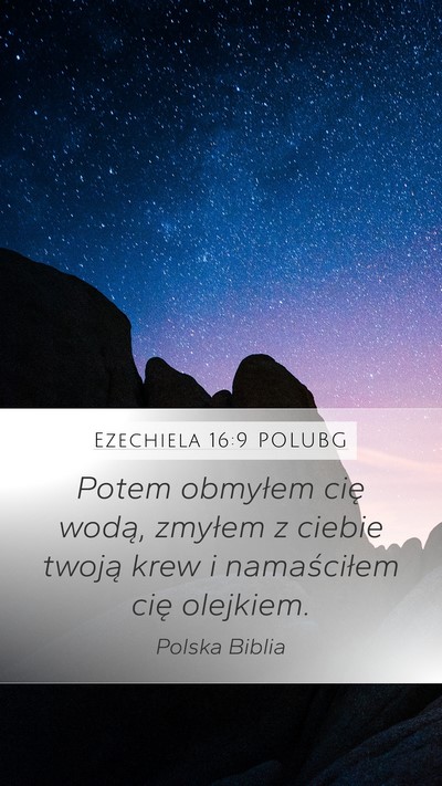 Ezechiela 16:9 POLUBG Mobile Phone Wallpaper - Potem obmyłem cię wodą, zmyłem z ciebie - Mobile Bible Verse Wallpaper