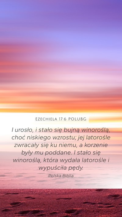 Ezechiela 17:6 POLUBG Mobile Phone Wallpaper - I urosło, i stało się bujną winoroślą, - Mobile Bible Verse Wallpaper