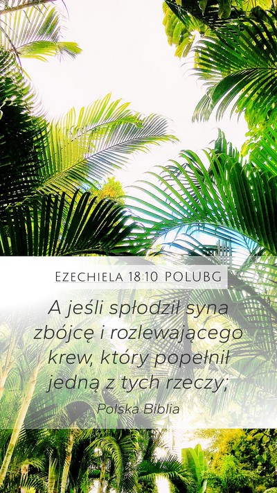 Ezechiela 18:10 POLUBG Mobile Phone Wallpaper - A jeśli spłodził syna zbójcę i - Mobile Bible Verse Wallpaper