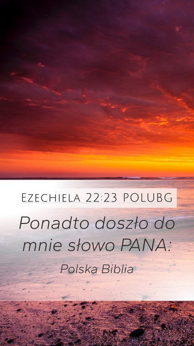 Ezechiela 22:23 POLUBG Mobile Phone Wallpaper - Ponadto doszło do mnie słowo - Mobile Bible Verse Wallpaper