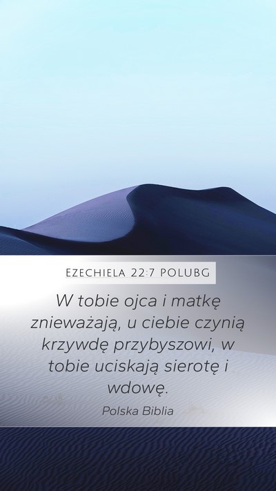 Ezechiela 22:7 POLUBG Mobile Phone Wallpaper - W tobie ojca i matkę znieważają, u ciebie - Mobile Bible Verse Wallpaper