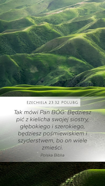 Ezechiela 23:32 POLUBG Mobile Phone Wallpaper - Tak mówi Pan BÓG: Będziesz pić z kielicha - Mobile Bible Verse Wallpaper