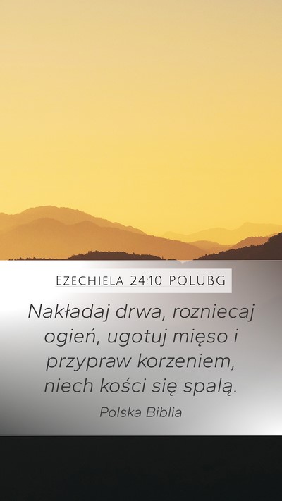 Ezechiela 24:10 POLUBG Bible Verse Image