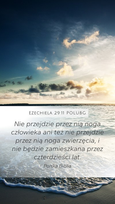 Ezechiela 29:11 POLUBG Mobile Phone Wallpaper - Nie przejdzie przez nią noga człowieka ani też - Mobile Bible Verse Wallpaper