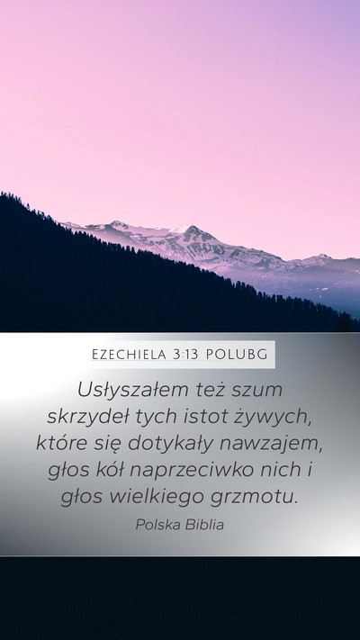 Ezechiela 3:13 POLUBG Bible Verse Image