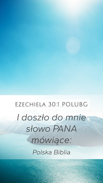 Ezechiela 30:1 POLUBG Mobile Phone Wallpaper - I doszło do mnie słowo PANA - Mobile Bible Verse Wallpaper
