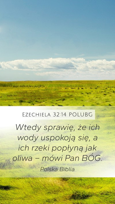 Ezechiela 32:14 POLUBG Mobile Phone Wallpaper - Wtedy sprawię, że ich wody uspokoją się, a - Mobile Bible Verse Wallpaper