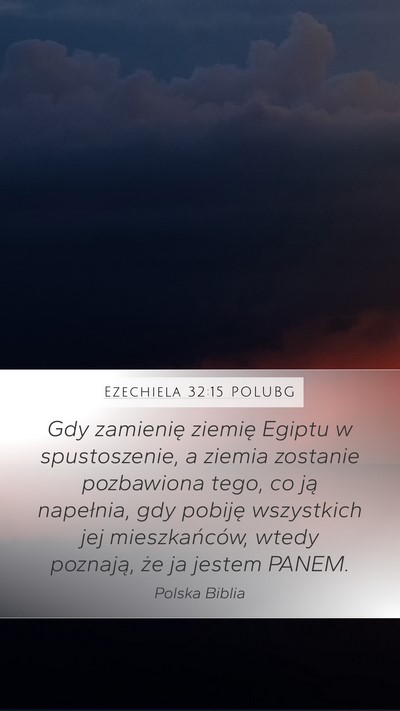 Ezechiela 32:15 POLUBG Mobile Phone Wallpaper - Gdy zamienię ziemię Egiptu w spustoszenie, a - Mobile Bible Verse Wallpaper