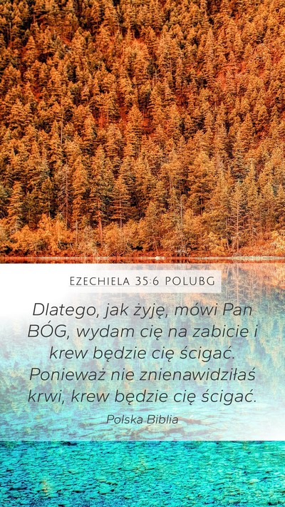 Ezechiela 35:6 POLUBG Mobile Phone Wallpaper - Dlatego, jak żyję, mówi Pan BÓG, wydam cię - Mobile Bible Verse Wallpaper