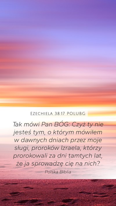 Ezechiela 38:17 POLUBG Mobile Phone Wallpaper - Tak mówi Pan BÓG: Czyż ty nie jesteś tym, o - Mobile Bible Verse Wallpaper