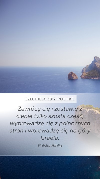 Ezechiela 39:2 POLUBG Mobile Phone Wallpaper - Zawrócę cię i zostawię z ciebie tylko - Mobile Bible Verse Wallpaper