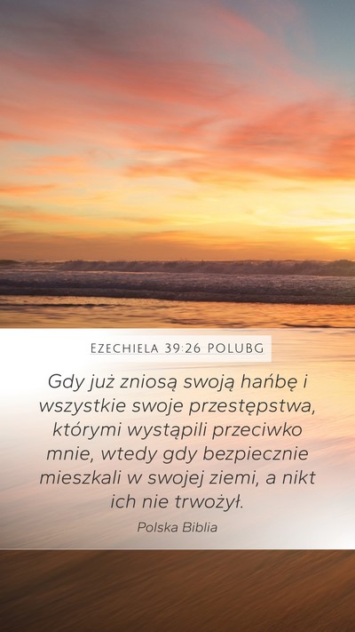 Ezechiela 39:26 POLUBG Mobile Phone Wallpaper - Gdy już zniosą swoją hańbę i wszystkie swoje - Mobile Bible Verse Wallpaper