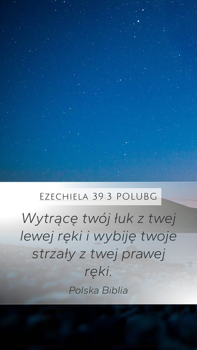Ezechiela 39:3 POLUBG Mobile Phone Wallpaper - Wytrącę twój łuk z twej lewej ręki i wybiję - Mobile Bible Verse Wallpaper