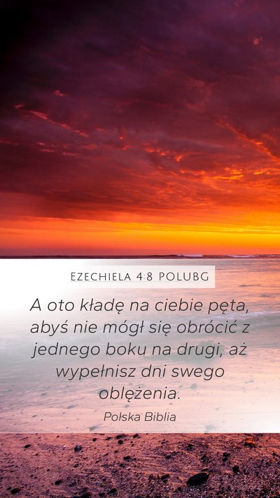 Ezechiela 4:8 POLUBG Mobile Phone Wallpaper - A oto kładę na ciebie pęta, abyś nie mógł - Mobile Bible Verse Wallpaper