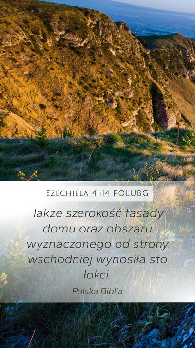 Ezechiela 41:14 POLUBG Mobile Phone Wallpaper - Także szerokość fasady domu oraz obszaru - Mobile Bible Verse Wallpaper