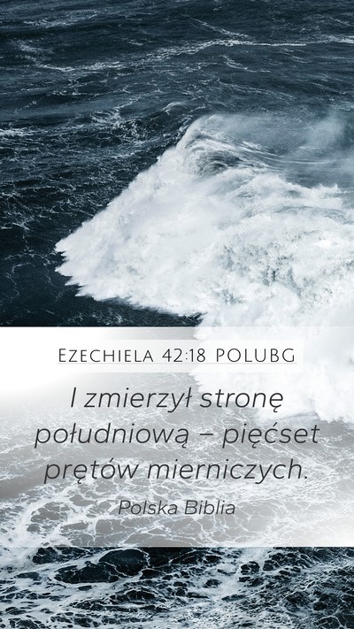 Ezechiela 42:18 POLUBG Mobile Phone Wallpaper - I zmierzył stronę południową – pięćset - Mobile Bible Verse Wallpaper