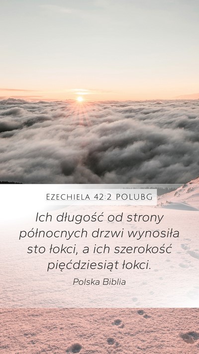 Ezechiela 42:2 POLUBG Mobile Phone Wallpaper - Ich długość od strony północnych drzwi - Mobile Bible Verse Wallpaper
