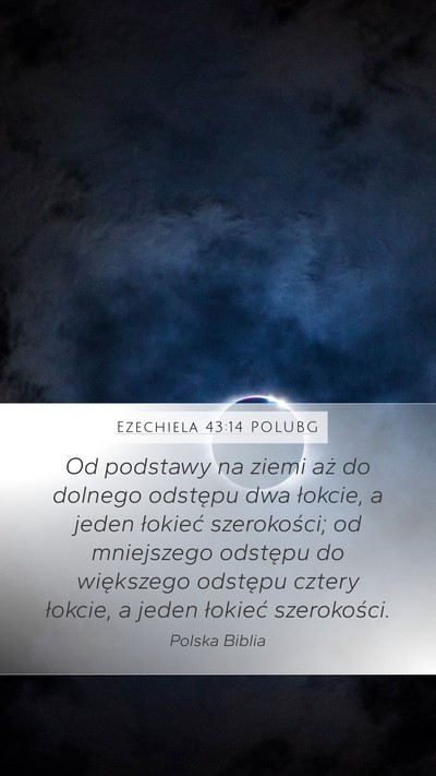 Ezechiela 43:14 POLUBG Mobile Phone Wallpaper - Od podstawy na ziemi aż do dolnego odstępu dwa - Mobile Bible Verse Wallpaper