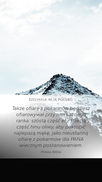 Ezechiela 46:14 POLUBG Mobile Phone Wallpaper - Także ofiarę z pokarmów będziesz ofiarowywał - Mobile Bible Verse Wallpaper