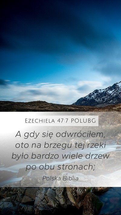 Ezechiela 47:7 POLUBG Bible Verse Image