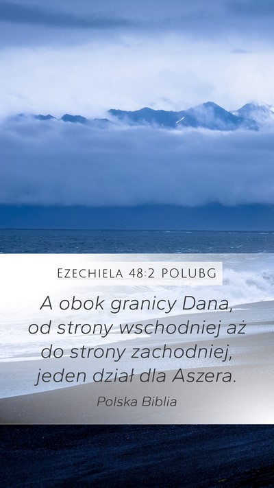 Ezechiela 48:2 POLUBG Mobile Phone Wallpaper - A obok granicy Dana, od strony wschodniej aż do - Mobile Bible Verse Wallpaper