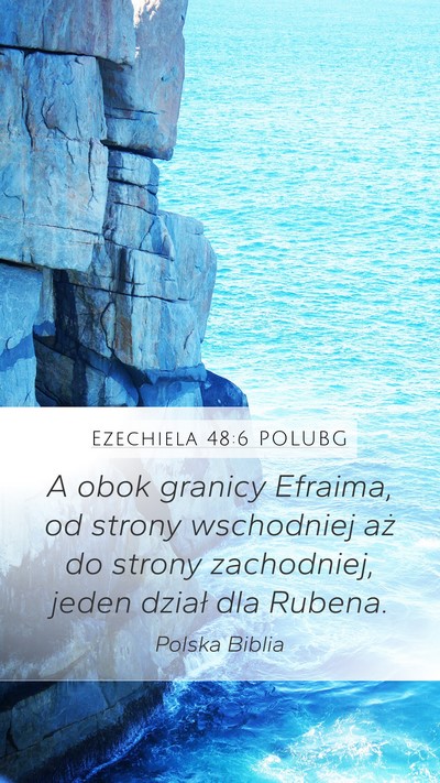 Ezechiela 48:6 POLUBG Mobile Phone Wallpaper - A obok granicy Efraima, od strony wschodniej aż - Mobile Bible Verse Wallpaper
