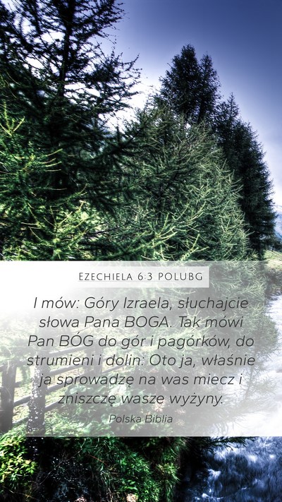 Ezechiela 6:3 POLUBG Mobile Phone Wallpaper - I mów: Góry Izraela, słuchajcie słowa Pana - Mobile Bible Verse Wallpaper