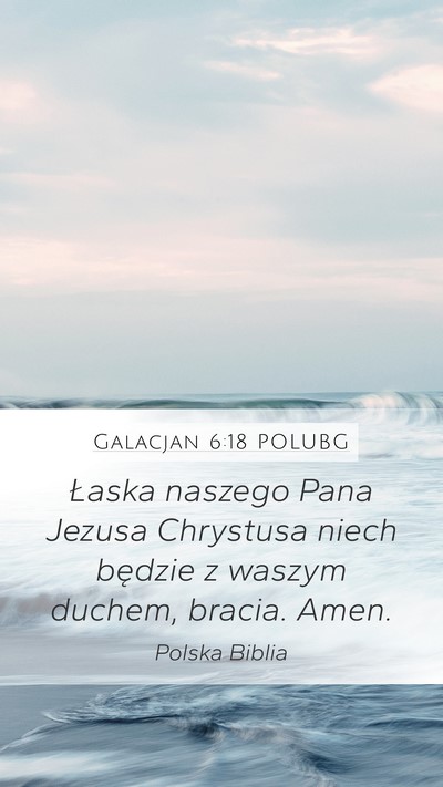 Galacjan 6:18 POLUBG Mobile Phone Wallpaper - Łaska naszego Pana Jezusa Chrystusa niech - Mobile Bible Verse Wallpaper