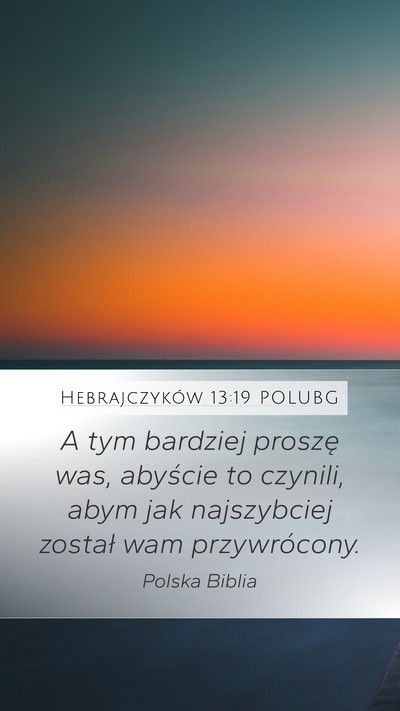 Hebrajczyków 13:19 POLUBG Bible Verse Image