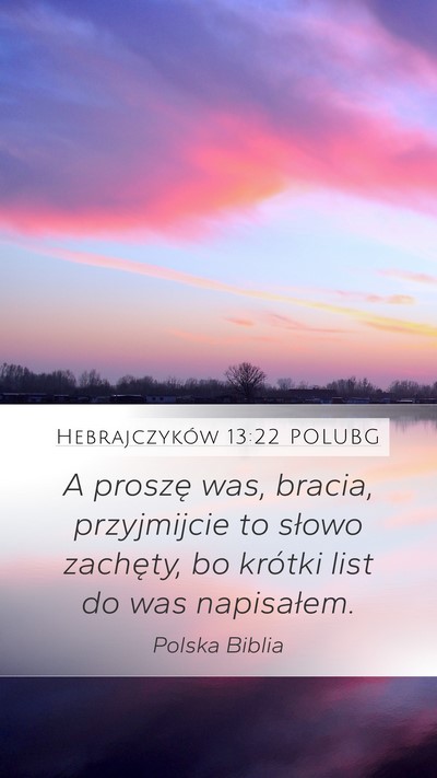Hebrajczyków 13:22 POLUBG Bible Verse Image
