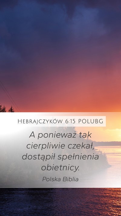 Hebrajczyków 6:15 POLUBG Bible Verse Image
