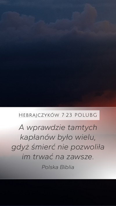Hebrajczyków 7:23 POLUBG Bible Verse Image