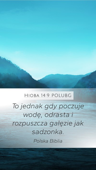 Hioba 14:9 POLUBG Mobile Phone Wallpaper - To jednak gdy poczuje wodę, odrasta i rozpuszcza - Mobile Bible Verse Wallpaper