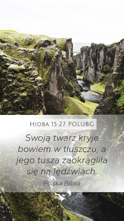 Hioba 15:27 POLUBG Bible Verse Image