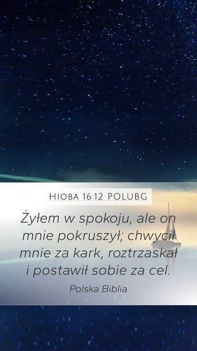 Hioba 16:12 POLUBG Bible Verse Image