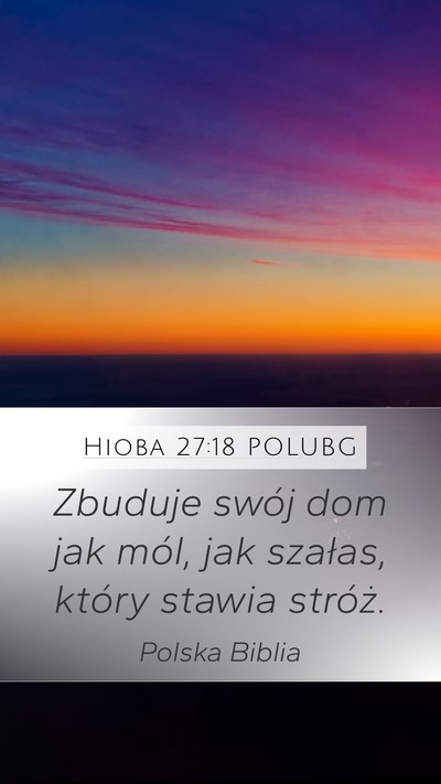 Hioba 27:18 POLUBG Bible Verse Image