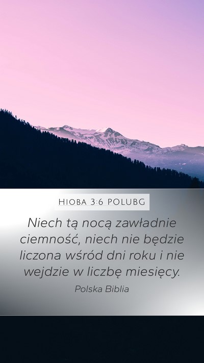 Hioba 3:6 POLUBG Mobile Phone Wallpaper - Niech tą nocą zawładnie ciemność, niech nie - Mobile Bible Verse Wallpaper