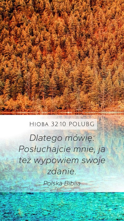 Hioba 32:10 POLUBG Mobile Phone Wallpaper - Dlatego mówię: Posłuchajcie mnie, ja też - Mobile Bible Verse Wallpaper