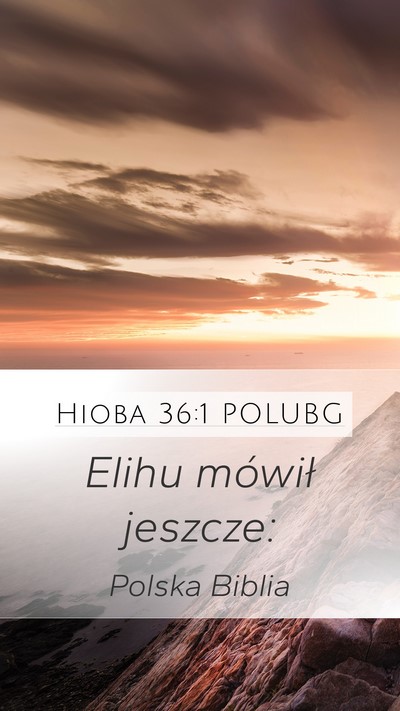 Hioba 36:1 POLUBG Mobile Phone Wallpaper - Elihu mówił - Mobile Bible Verse Wallpaper