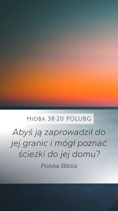 Hioba 38:20 POLUBG Mobile Phone Wallpaper - Abyś ją zaprowadził do jej granic i mógł - Mobile Bible Verse Wallpaper