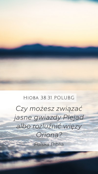 Hioba 38:31 POLUBG Mobile Phone Wallpaper - Czy możesz związać jasne gwiazdy Plejad albo - Mobile Bible Verse Wallpaper