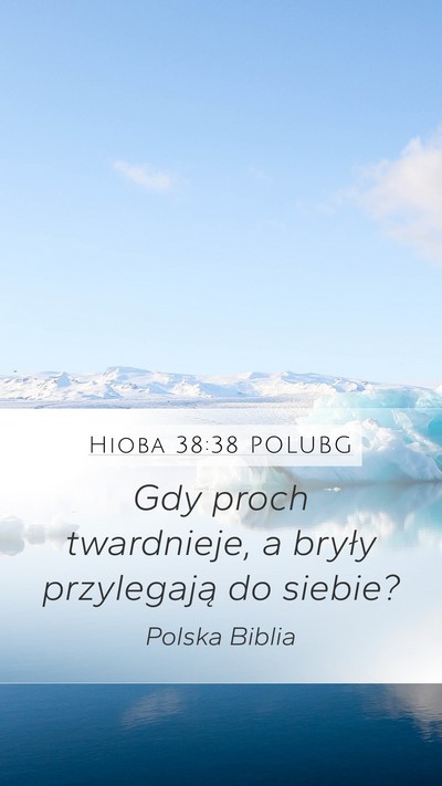 Hioba 38:38 POLUBG Mobile Phone Wallpaper - Gdy proch twardnieje, a bryły przylegają do - Mobile Bible Verse Wallpaper
