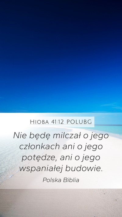 Hioba 41:12 POLUBG Mobile Phone Wallpaper - Nie będę milczał o jego członkach ani o jego - Mobile Bible Verse Wallpaper