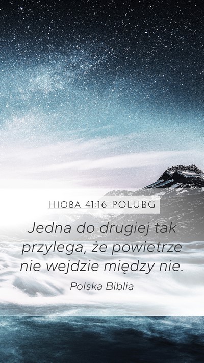 Hioba 41:16 POLUBG Mobile Phone Wallpaper - Jedna do drugiej tak przylega, że powietrze nie - Mobile Bible Verse Wallpaper