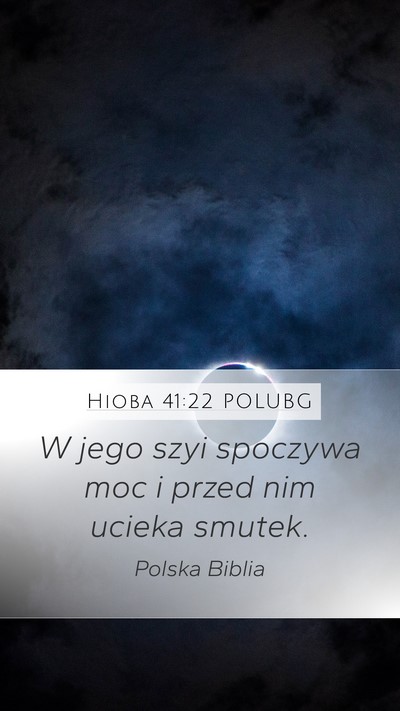 Hioba 41:22 POLUBG Mobile Phone Wallpaper - W jego szyi spoczywa moc i przed nim ucieka - Mobile Bible Verse Wallpaper