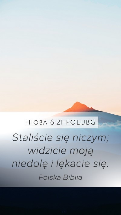 Hioba 6:21 POLUBG Bible Verse Image