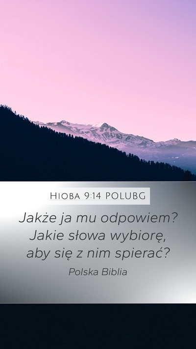Hioba 9:14 POLUBG Bible Verse Image